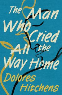 Produktbild: The Man Who Cried All the Way Home