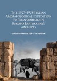 Produktbild: 1927-1938 Italian Archaeological Expedition to Transjordan in Renato Bartoccini's Archives