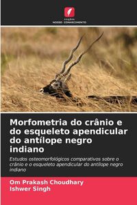 Produktbild: Morfometria do cr&acirc;nio e do esqueleto apendicular do ant&iacute;lope negro indiano