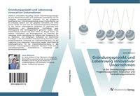 Produktbild: Gr&uuml;ndungsprojekt und Lebensweg innovativer Unternehmen