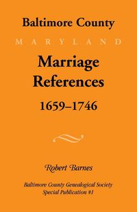 Produktbild: Baltimore County, Marriage References, 1659-1746