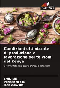 Produktbild: Condizioni ottimizzate di produzione e lavorazione del t&egrave; viola del Kenya