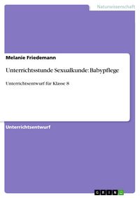 Produktbild: Unterrichtsstunde Sexualkunde: Babypflege