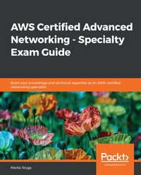 Produktbild: AWS Certified Advanced Networking - Specialty Exam Guide