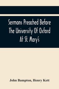 Produktbild: Sermons Preached Before The University Of Oxford At St. Mary'S, In The Year Mdccxc, At The Lecture Founded