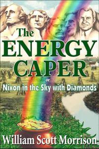 Produktbild: The Energy Caper, or Nixon in the Sky with Diamonds (The Sixties Generation, #1)