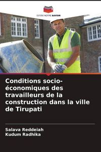 Produktbild: Conditions socio-&eacute;conomiques des travailleurs de la construction dans la ville de Tirupati