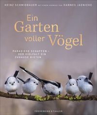 Bild vom Artikel Ein Garten voller Vögel vom Autor Heinz Schmidbauer