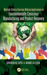 Produktbild: Multiple Criteria Decision Making Applications in Environmentally Conscious Manufacturing and Product Recovery