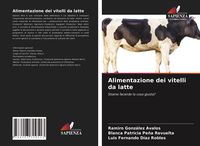Produktbild: Alimentazione dei vitelli da latte
