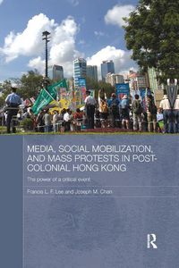 Produktbild: Lee, F: Media, Social Mobilisation and Mass Protests in Post