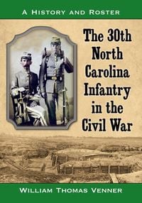 Produktbild: The 30th North Carolina Infantry in the Civil War