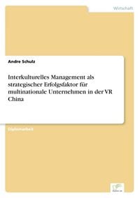 Produktbild: Interkulturelles Management als strategischer Erfolgsfaktor f&uuml;r multinationale Unternehmen in der VR China