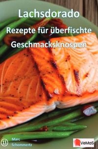 Produktbild: Lachsdorado - Rezepte f&uuml;r &uuml;berfischte Geschmacksknospen