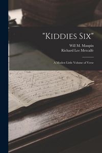 Produktbild: "Kiddies six": A Modest Little Volume of Verse