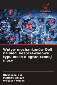 Produktbild: Wp&iquest;yw mechanizm&oacute;w QoS na sieci bezprzewodowe typu mesh o ograniczonej mocy