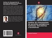 Produktbild: An&aacute;lise do citoesqueleto de parasitas patog&eacute;nicos humanos: descobertas (r)evolutivas