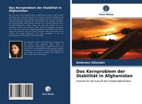Produktbild: Sikander, A: Kernproblem der Stabilit&auml;t in Afghanistan