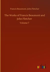 Produktbild: The Works of Francis Beaumont and John Fletcher
