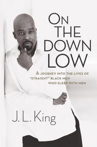 Produktbild: On the Down Low: A Journey Into the Lives of "Straight" Black Men Who Sleep with Men