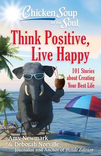 Produktbild: Chicken Soup for the Soul: Think Positive, Live Happy