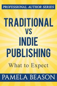 Produktbild: Traditional vs Indie Publishing: What to Expect (Professional Author Series, #1)