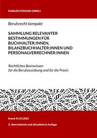 Produktbild: Berufsrecht kompakt: Sammlung relevanter Bestimmungen f&uuml;r Buchhalter:innen, Bilanzbuchhalter:innen und Personalverrechner:innen