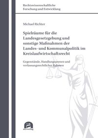 Produktbild: Spielr&auml;ume f&uuml;r die Landesgesetzgebung und sonstige Ma&szlig;nahmen der Landes- und Kommunalpolitik im Kreislaufwirtschaftsrecht
