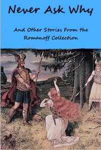 Produktbild: Never Ask Why And Other Stories From the Romanoff Collection