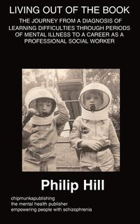 Produktbild: Living 'Out' of the Book- A Diagnosis of Learning Difficulties Through Periods of Mental Illness