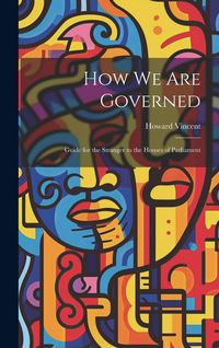 Produktbild: How We Are Governed: Guide for the Stranger to the Houses of Parliament