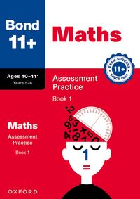Produktbild: Bond 11+ Maths Assessment Practice Papers Age 10-11+ Years: Book 1 (for GL Assessment & other 11 plus exams)