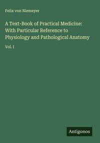 Produktbild: A Text-Book of Practical Medicine: With Particular Reference to Physiology and Pathological Anatomy