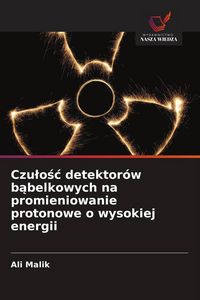 Produktbild: Czu&iquest;o&iquest;&iquest; detektor&oacute;w b&iquest;belkowych na promieniowanie protonowe o wysokiej energii