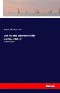 Bild vom Artikel Sämmtliche Schwarzwälder Dorfgeschichten vom Autor Berthold Auerbach