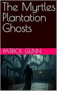 Produktbild: The Myrtles Plantation Ghosts