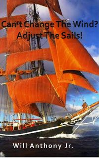 Produktbild: Can't Change The Wind? Adjust The Sails