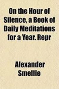 Produktbild: On the Hour of Silence, a Book of Daily Meditations for a Year. Repr