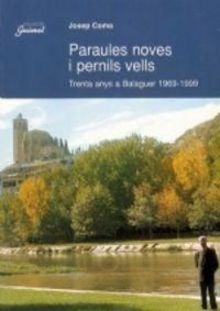 Produktbild: Paraules noves i pernils vells : trenta anys a Balaguer (1969-1999)