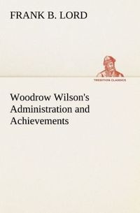 Produktbild: Woodrow Wilson's Administration and Achievements
