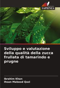 Produktbild: Sviluppo e valutazione della qualit&agrave; della zucca frullata di tamarindo e prugne