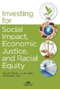 Produktbild: Investing for Social Impact, Economic Justice, and Racial Equity