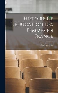 Produktbild: Histoire de l'&Eacute;ducation des Femmes en France