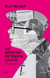 Produktbild: Billy Wilder: um rep&oacute;rter em tempos loucos