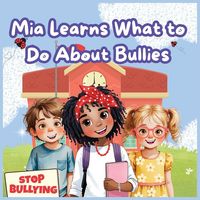 Produktbild: Mia Learns What to Do About Bullies