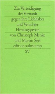 Produktbild: Zur Verteidigung der Vernunft gegen ihre Liebhaber und Ver&auml;chter