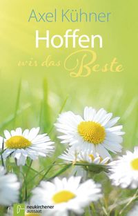 Bild vom Artikel Hoffen wir das Beste vom Autor Axel Kühner