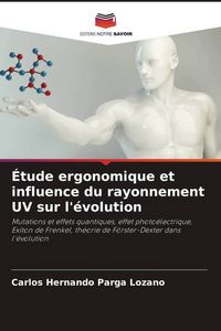 Produktbild: &Eacute;tude ergonomique et influence du rayonnement UV sur l'&eacute;volution