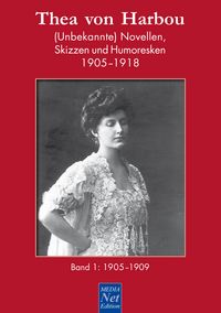 Produktbild: Thea von Harbou. (Unbekannte) Novellen, Skizzen und Humoresken 1905-1918