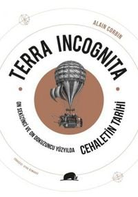 Produktbild: Terra Incognita - On Sekizinci ve On Dokuzuncu Y&uuml;zyilda Cehaletin Tarihi